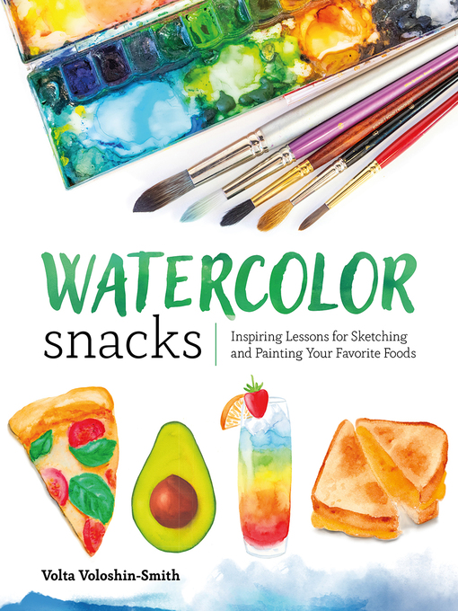 Title details for Watercolor Snacks by Volta Voloshin-Smith - Available